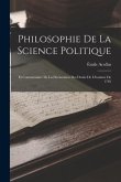 Philosophie De La Science Politique; Et Commentaire De La Déclaration Des Droits De L'homme De 1793