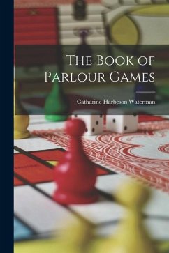 The Book of Parlour Games - Waterman, Catharine Harbeson