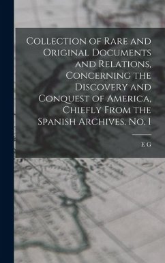 Cover Collection of Rare and Original Documents and Relations, Concerning the Discovery and Conquest of America, Chiefly From the Spanish Archives. No. 1