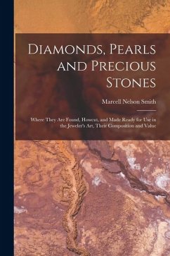 Cover Diamonds, Pearls and Precious Stones: Where They Are Found, Howcut, and Made Ready for Use in the Jeweler's Art, Their Composition and Value