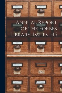 Annual Report of the Forbes Library, Issues 1-15 - Anonymous