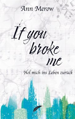 If you broke me - Ann Merow
