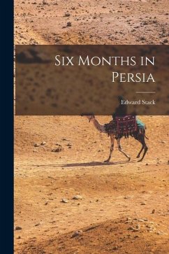 Six Months in Persia - Edward, Stack