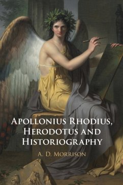 Apollonius Rhodius, Herodotus and Historiography - Morrison, A. D. (University of Manchester)