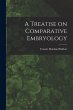 A Treatise on Comparative Embryology - Bild 1