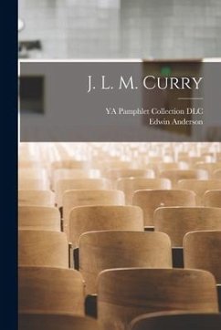 J. L. M. Curry - Alderman, Edwin Anderson