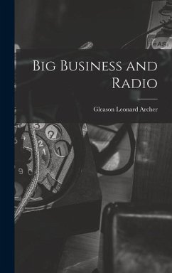 Big Business and Radio - Archer, Gleason Leonard