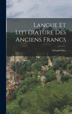 Cover Langue Et Littérature Des Anciens Francs