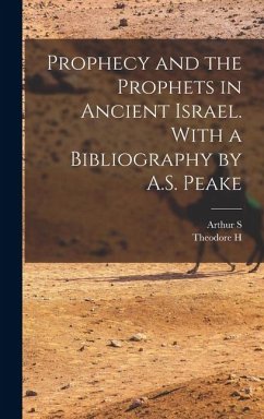 Cover Prophecy and the Prophets in Ancient Israel. With a Bibliography by A.S. Peake