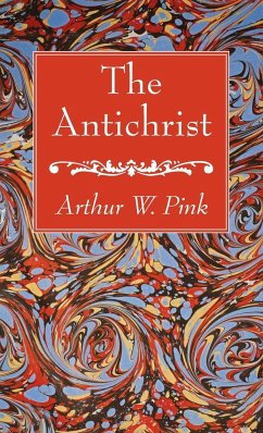 The Antichrist - Pink, Arthur W.