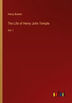 The Life of Henry John Temple - Bulwer, Henry