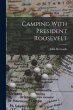 Camping With President Roosevelt - Bild 1