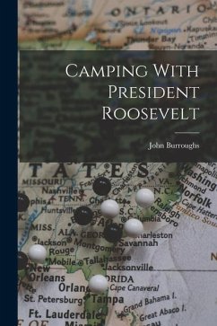 Camping With President Roosevelt - Burroughs, John