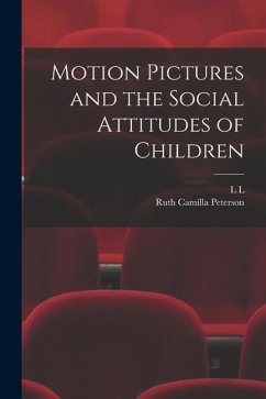 Motion Pictures and the Social Attitudes of Children - Thurstone, L. L.; Peterson, Ruth Camilla