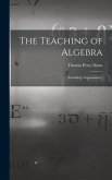 The Teaching of Algebra: (Including Trigonometry)
