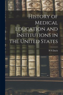 Cover History of Medical Education and Institutions in the United States