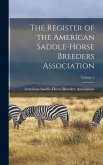 The Register of the American Saddle-Horse Breeders Association; Volume 1
