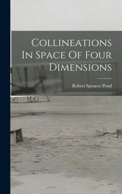 Collineations In Space Of Four Dimensions - Pond, Robert Spencer