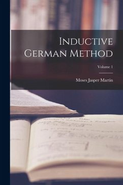 Inductive German Method; Volume 1 - Martin, Moses Jasper