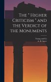 The &quote; Higher Criticism &quote; and the Verdict of the Monuments