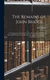 The Remains of John Briggs ...