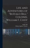 Life and Adventures of &quote;Buffalo Bill,&quote; Colonel William F. Cody