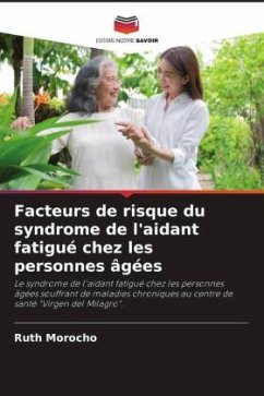 Facteurs de risque du syndrome de l'aidant fatigué chez les personnes âgées - Morocho, Ruth