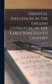Oriental Influences in the English Literature of the Early Nineteenth Century