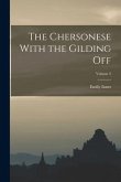 The Chersonese With the Gilding Off; Volume 2