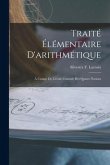 Traité Élémentaire D'arithmétique: À L'usage De L'école Centrale Des Quatre-Nations