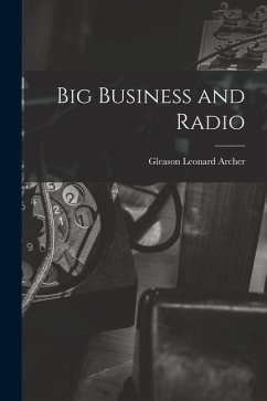Big Business and Radio - Archer, Gleason Leonard