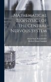 ...Mathematical Biophysics of the Central Nervous System