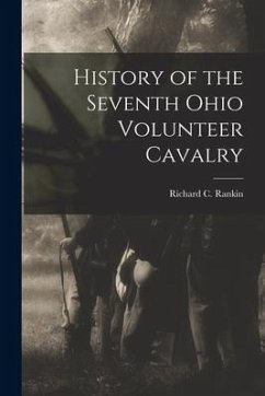 History of the Seventh Ohio Volunteer Cavalry - Rankin, Richard C.