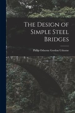 The Design of Simple Steel Bridges - Usborne, Philip Osborne Gordon