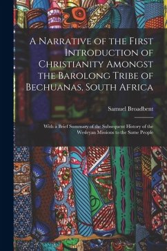 Cover A Narrative of the First Introduction of Christianity Amongst the Barolong Tribe of Bechuanas, South Africa: With a Brief Summary of the Subsequent Hi