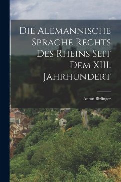 Cover Die Alemannische Sprache Rechts des Rheins Seit dem XIII. Jahrhundert