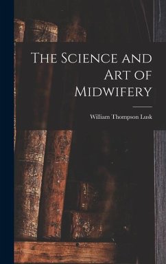 The Science and art of Midwifery - Lusk, William Thompson
