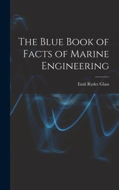 The Blue Book of Facts of Marine Engineering - Glass, Emil Ryder