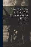 In Memoriam Alerander Stewart Webb 1835-1911