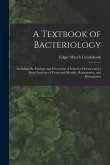 A Textbook of Bacteriology: Including the Etiology and Prevention of Infective Diseases and a Short Account of Yeasts and Moulds, Haematozoa, and