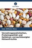 Verzehrsgewohnheiten, Proteinqualität und Gefahren vernachlässigter Hülsenfrüchte