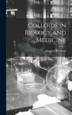 Colloids in Biology and Medicine - Bechhold, Heinrich