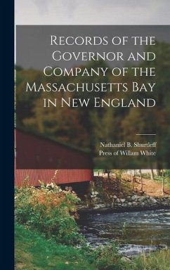 Records of the Governor and Company of the Massachusetts Bay in New England - Shurtleff, Nathaniel B