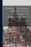 General Todleben's History Of The Defence Of Sebastopol. 1854-5: A Review