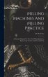 Milling Machines And Milling Practice:... - Bild 1
