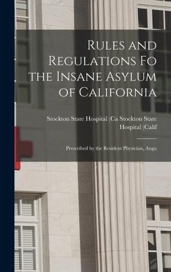 Cover Rules and Regulations Fo the Insane Asylum of California: Prescribed by the Resident Physician, Augu