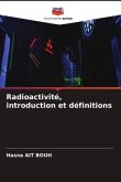 Radioactivité, introduction et définitions