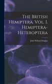 The British Hemiptera. Vol. I. Hemiptera-Heteroptera