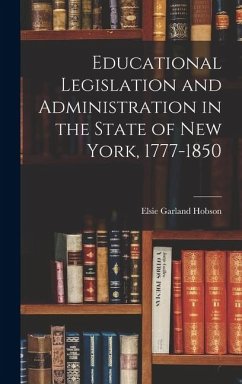 Cover Educational Legislation and Administration in the State of New York, 1777-1850