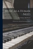 Music as a Human Need; a Plea for Free National Instruction in Music